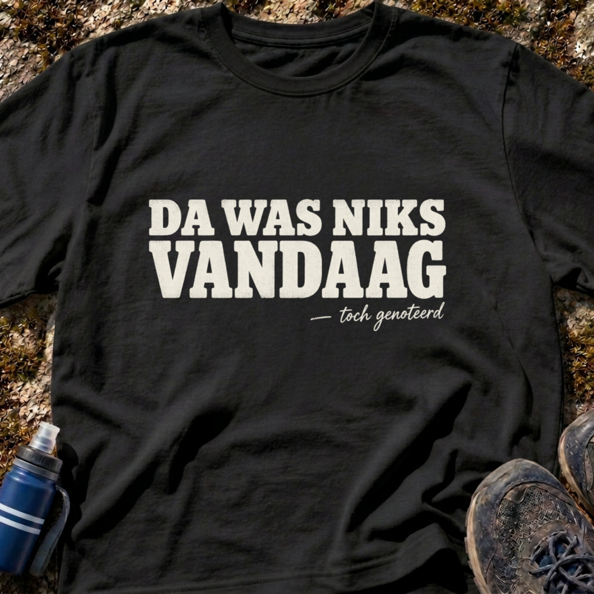 Da Was Niks Vandaag T-Shirt