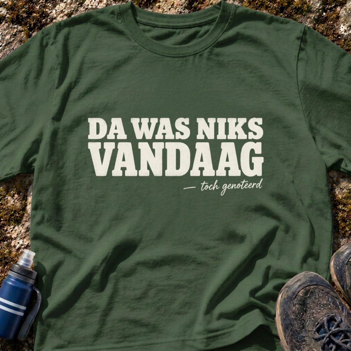 Da Was Niks Vandaag T-Shirt