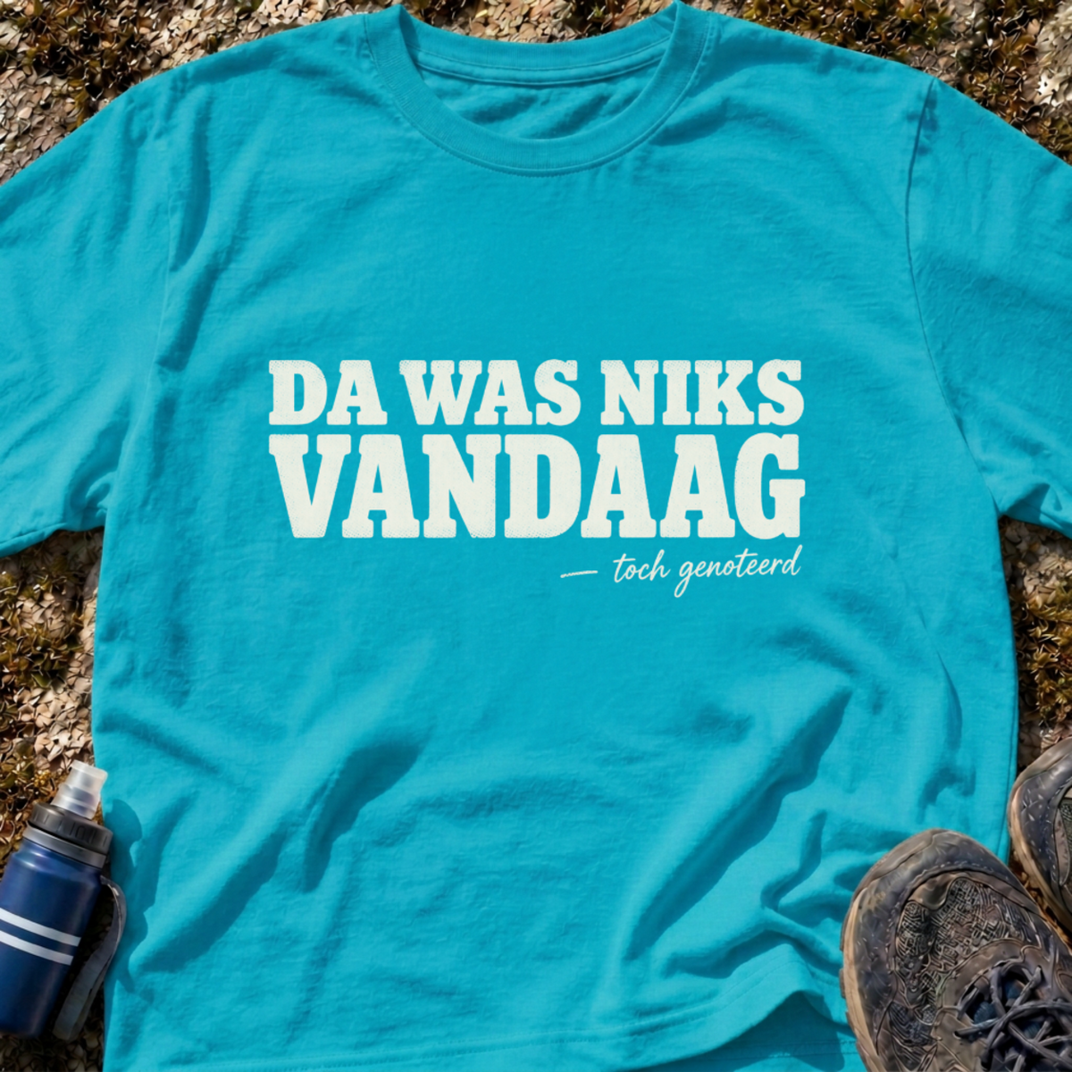 Da Was Niks Vandaag T-Shirt