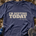 Resting Today T-Shirt