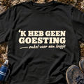 Heb Geen Goesting T-Shirt
