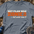 Het plan was zone 2 T-Shirt