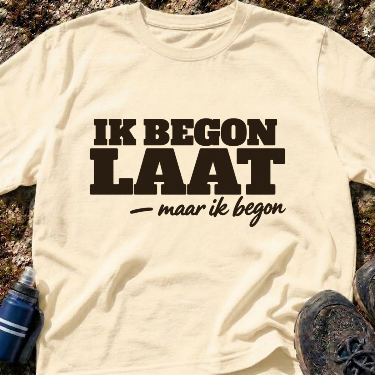 Ik Begon Laat T-Shirt