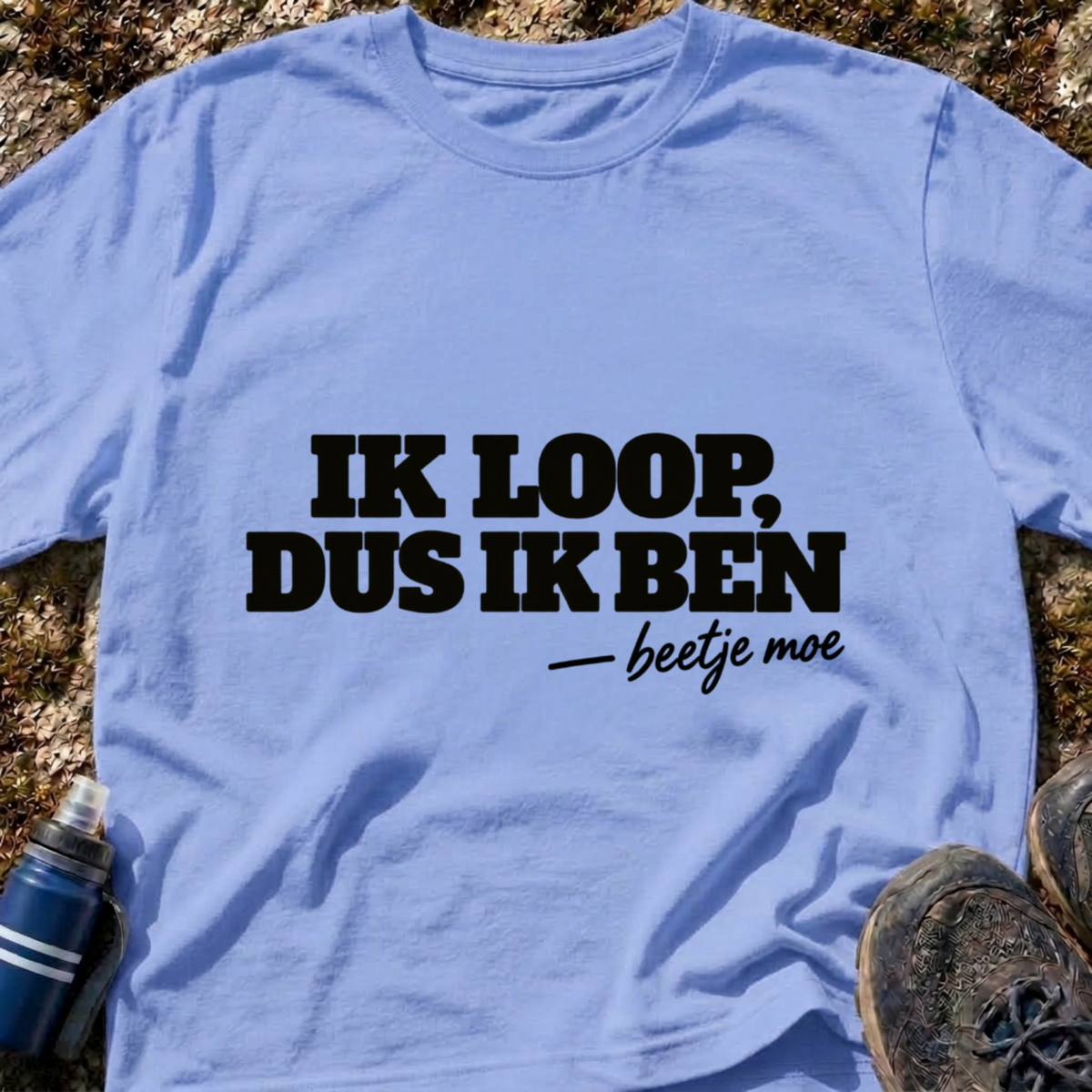 Ik Loop, Ik Ben T-Shirt