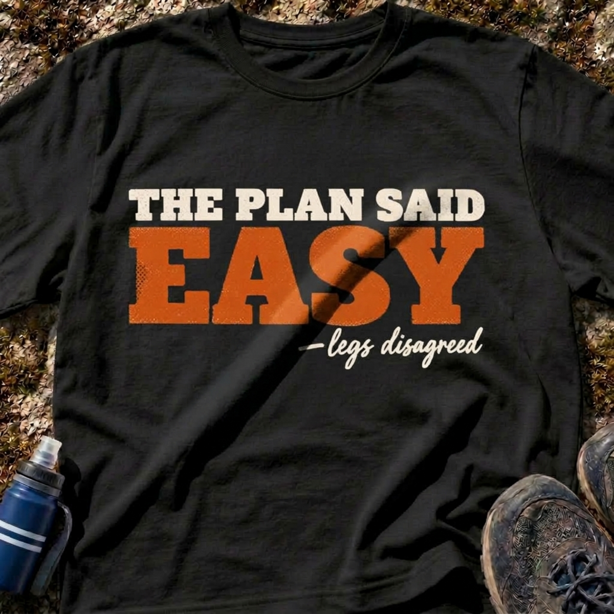 The Plan Said Easy T-Shirt