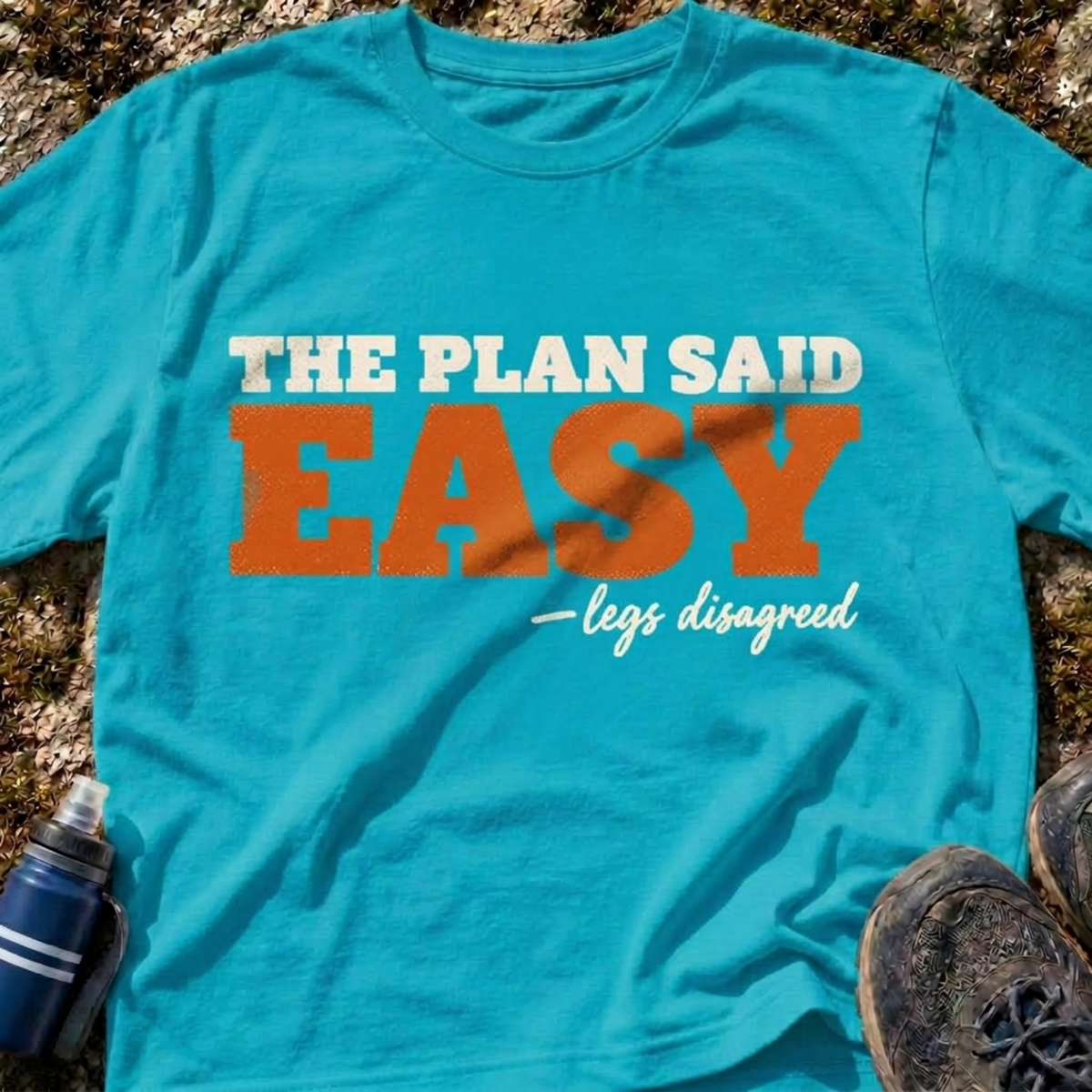 The Plan Said Easy T-Shirt
