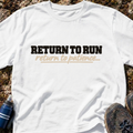 Return To Run T-Shirt