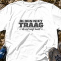 Ik Ben Niet Traag T-Shirt